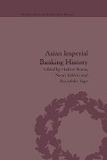 Cover-Bild zum Titel 'Asian Imperial Banking History' von 'Hubert Bonin'