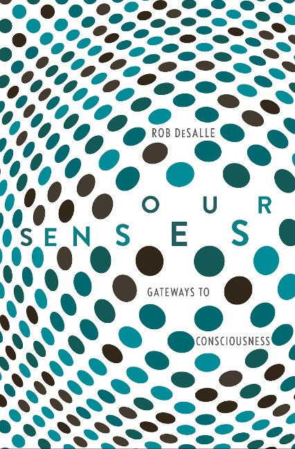 Our Senses - Rob Desalle