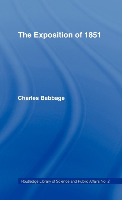 Exposition of 1851 - Charles Babbage