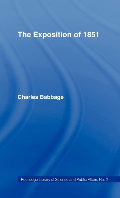Exposition of 1851 - Charles Babbage