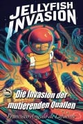 INVADERS Die Invasion der Mutierenden Quallen - Francisco Angulo de Lafuente