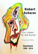 Cover-Bild zum Titel 'Robert Scherer - Gesamtwerk 1950-214' von ''