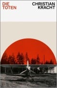Cover-Bild zum Titel 'Die Toten' von 'Christian Kracht'