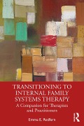Cover-Bild zum Titel 'Transitioning to Internal Family Systems Therapy' von 'Emma E. Redfern'