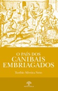 Cover-Bild zum Titel 'O país dos canibais embriagados' von 'Turíbio Silveira Neto'