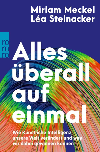 Alles überall auf einmal - Miriam Meckel, Léa Steinacker