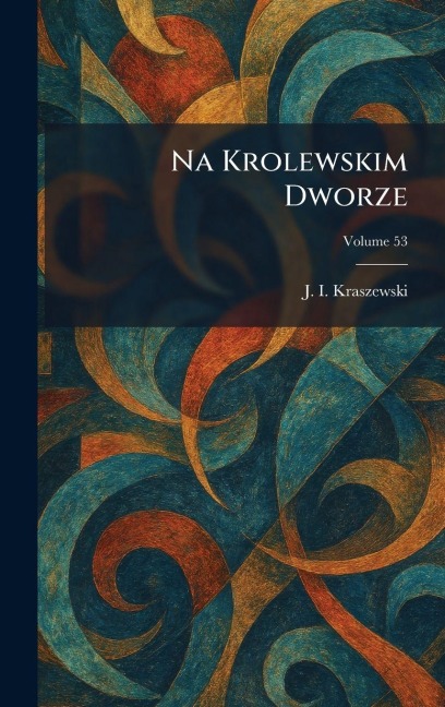 Na Krolewskim Dworze - J I Kraszewski