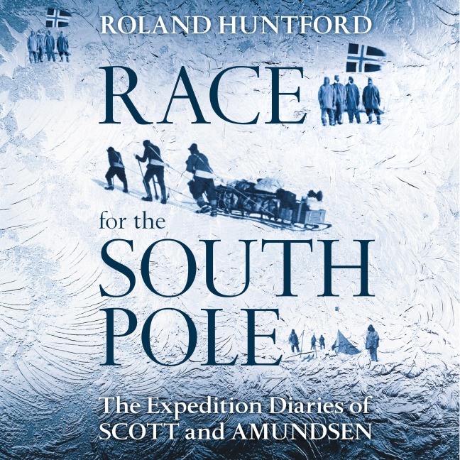 Race for the South Pole - Roland Huntford