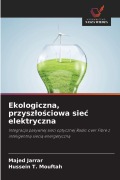 Cover-Bild zum Titel 'Ekologiczna, przysz¿o¿ciowa sie¿ elektryczna' von 'Majed Jarrar, Hussein T. Mouftah'