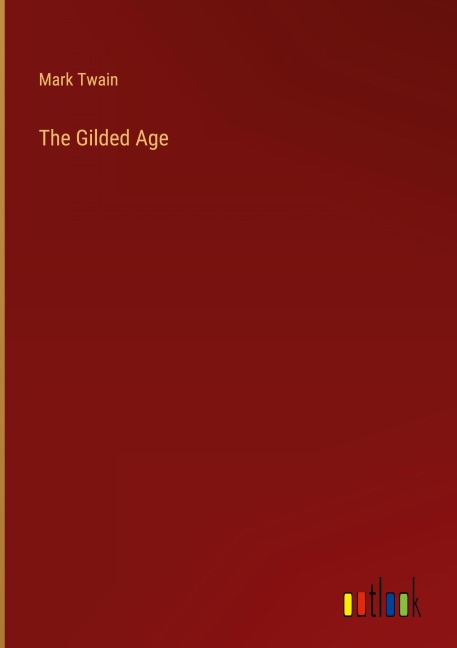 The Gilded Age - Mark Twain