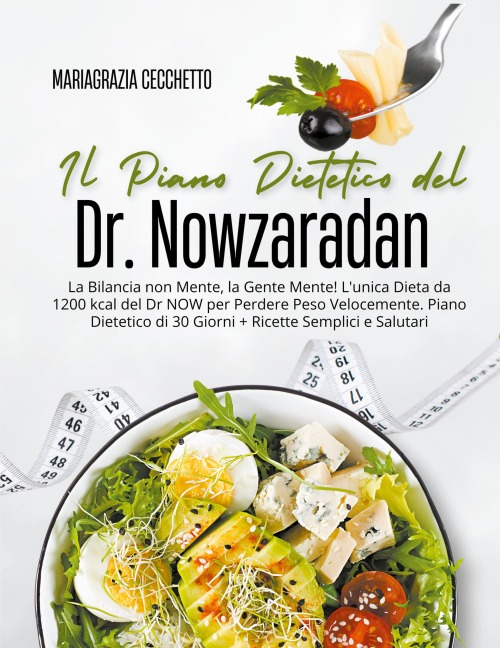 Il Piano Dietetico del Dr. Nowzaradan - Mariagrazia Cecchetto