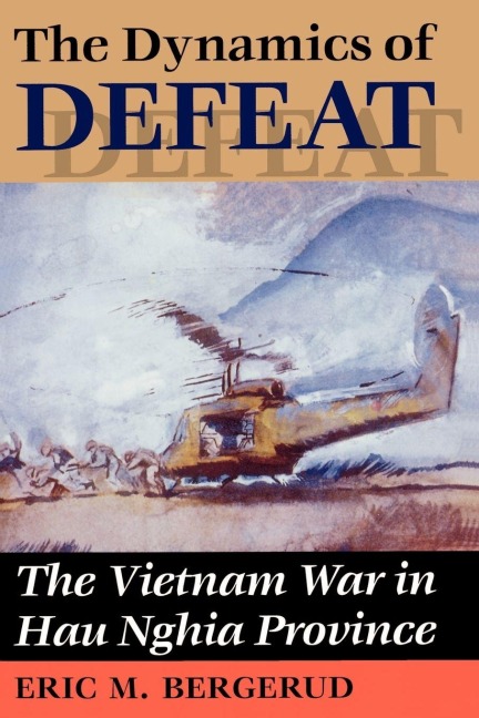 The Dynamics Of Defeat - Eric M Bergerud