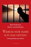 Cover-Bild zum Titel 'Warum nur habe ich das getan?' von 'Rudi Schreiner, Romy Lerchenberger'