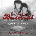 The Soul of Baseball Lib/E: A Road Trip Through Buck O'Neil's America - Joe Posnanski