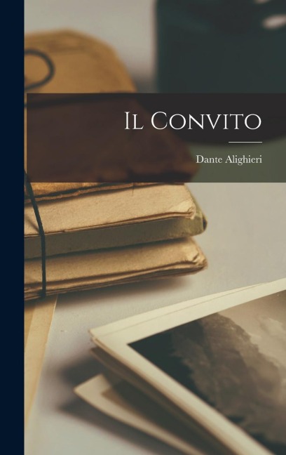 Il Convito - Dante Alighieri