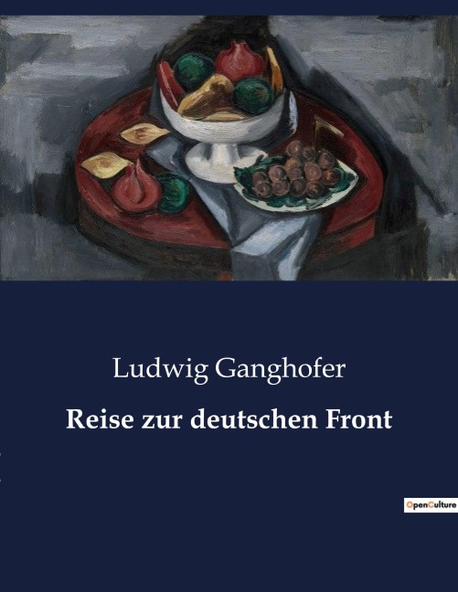 Reise zur deutschen Front - Ludwig Ganghofer