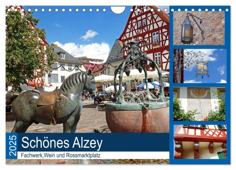 Schönes Alzey - Fachwerk, Wein und Rossmarktplatz (Wandkalender 2025 DIN A4 quer), CALVENDO Monatskalender - Ilona Andersen
