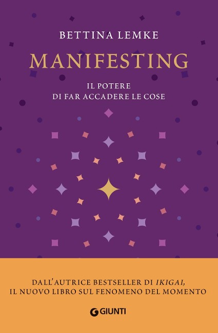 Manifesting. Il potere di far accadere le cose - Bettina Lemke