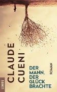 Cover-Bild zum Titel 'Der Mann, der Glück brachte' von 'Claude Cueni'