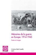 Cover-Bild zum Titel 'Mémoires de la guerre en Europe, 1914-1945 : textes et images' von ''