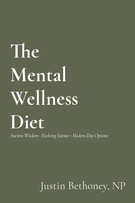 The Mental Wellness Diet - Justin Bethoney