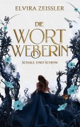 Cover-Bild zum Titel 'Die Wortweberin - Schall und Schein' von 'Elvira Zeißler'