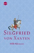Siegfried von Xanten - Willi Fährmann