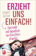 Cover-Bild zum Titel 'Erzieht uns einfach!' von 'Elisabeth Raffauf'
