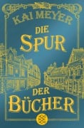 Cover-Bild zum Titel 'Die Spur der Bücher' von 'Kai Meyer'