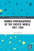 Cover-Bild zum Titel 'Women Photographers of the Pacific World, 1857-1930' von 'Anne Maxwell'