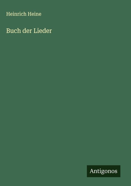 Buch der Lieder - Heinrich Heine