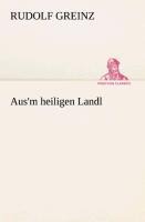 Aus'm heiligen Landl - Rudolf Greinz