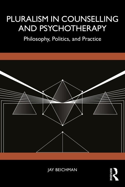 Pluralism in Counselling and Psychotherapy - Jay Beichman