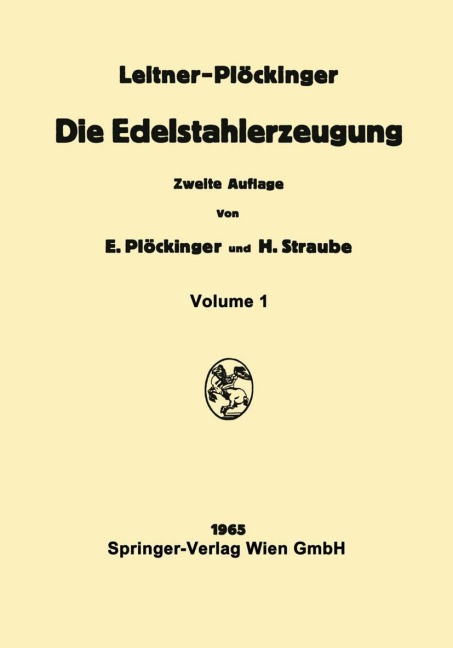 Die Edelstahlerzeugung - Franz Leitner, Erwin Plöckinger