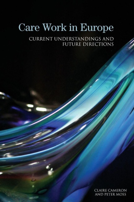 Care Work in Europe - Claire Cameron, Peter Moss