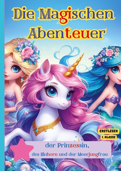 Die Magischen Abenteuer der Prinzessin, des Einhorn und der Meerjungfrau - Emiliy M