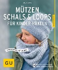 Cover-Bild zum Titel 'Mützen, Schals & Loops für Kinder häkeln' von 'Anja Lamm'