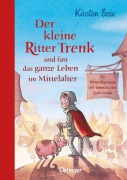 Cover-Bild zum Titel 'Der kleine Ritter Trenk und fast das ganze Leben im Mittelalter' von 'Kirsten Boie'