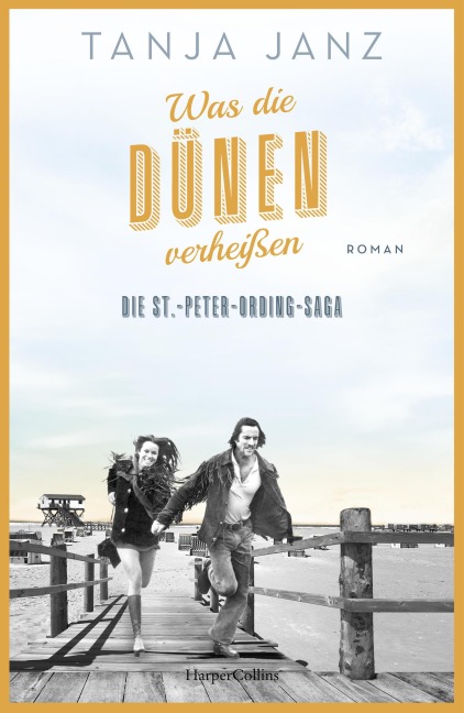 Was die Dünen verheißen. Die St.-Peter-Ording-Saga - Tanja Janz