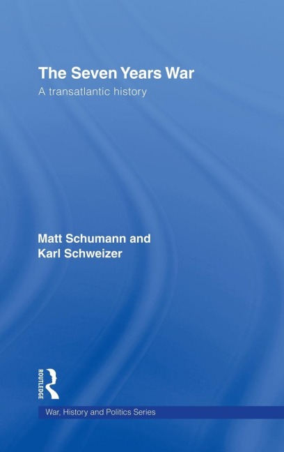 The Seven Years War - Matt Schumann, Karl W. Schweizer