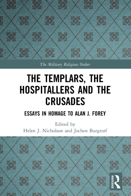 The Templars, the Hospitallers and the Crusades - 