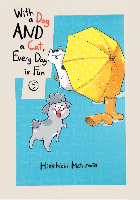 With a Dog and a Cat, Every Day Is Fun 5 - Hidekichi Matsumoto