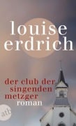 Cover-Bild zum Titel 'Der Club der singenden Metzger' von 'Louise Erdrich'
