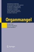 Cover-Bild zum Titel 'Organmangel' von 'Friedrich Breyer, Wolfgang van den Daele, Gundolf Gubernatis, Christian Kopetzki, Jochen Taupitz'