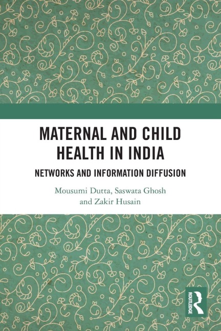 Maternal and Child Health in India - Mousumi Dutta, Zakir Husain, Saswata Ghosh