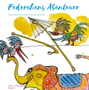 Cover-Bild zum Titel 'Federchens Abenteuer' von 'Silvia L. "RosaRot Lüftenegger'