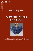 Cover-Bild zum Titel 'Sumerer und Akkader' von 'Gebhard J. Selz'