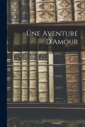 Cover-Bild zum Titel 'Une Aventure D'Amour' von 'Anonymous'