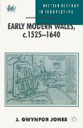Cover-Bild zum Titel 'Early Modern Wales, c. 1525-1640' von 'J. Gwynfor Jones'