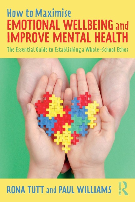 How to Maximise Emotional Wellbeing and Improve Mental Health - Rona Tutt, Paul Williams